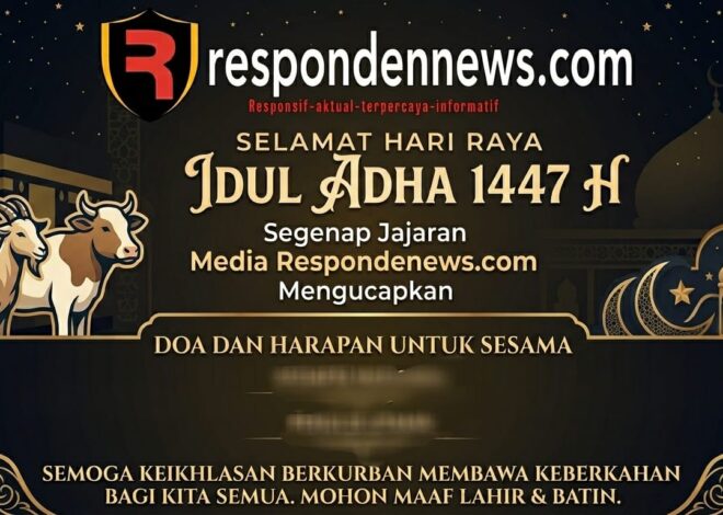 Pimpinan redaksi Media respondenews.com beserta staf dan jajaran mengucapkan selamat hari raya idul Adha 1447 H