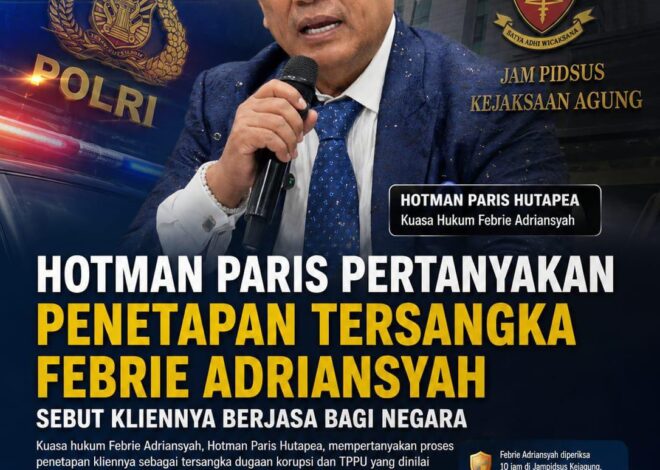 Hotman Paris Pertanyakan Penetapan Tersangka Febrie Adriansyah, Sebut Kliennya Berjasa bagi Negara